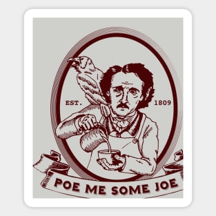 Poe Me Some Joe Magnet